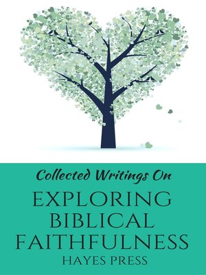 cover image of Collected Writings On ... Exploring Biblical Faithfulness